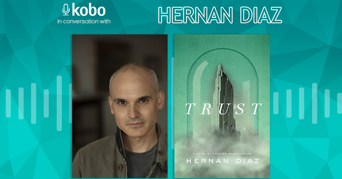 Hernan Diaz On The Kobo In Conversation Podcast | Kobo Books Blog