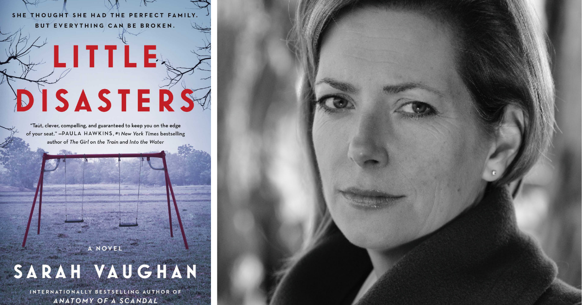 Sarah Vaughan, author of Little Disasters | Kobo Books Blog